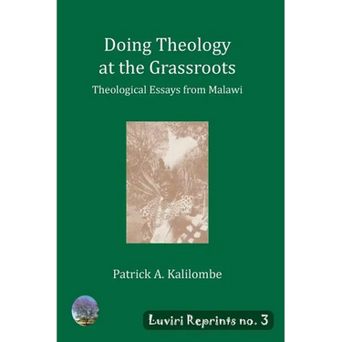 Doing Theology at the Grassroots: Theological Essays from Malawi