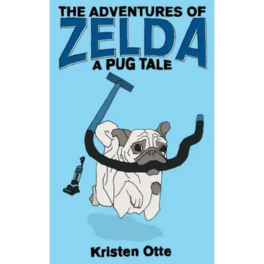 The Adventures of Zelda: A Pug Tale