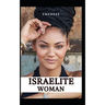 Israelite Woman: 10 Commandments of Spiritual Living, for Hebrew, Israelite, Women.