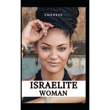 Israelite Woman: 10 Commandments of Spiritual Living, for Hebrew, Israelite, Women.