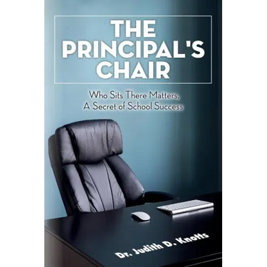 The Principal's Chair: Who Sits There Matters, A Secret of School Success