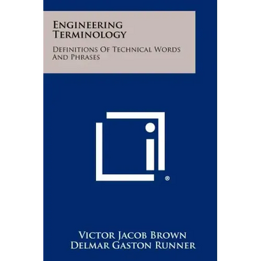 Engineering Terminology: Definitions of Technical Words and Phrases