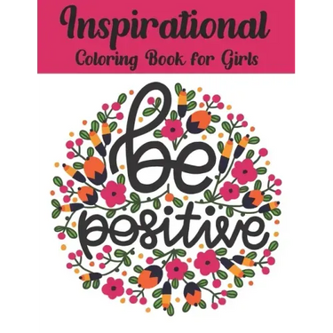 Inspirational Coloring Book For Girls: Inspiring Quotes to Color (Volume 4)