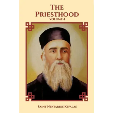 St Nektarios of Aegina Writings Volume 4 The Priesthood