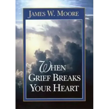 When Grief Breaks Your Heart