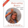 Haircutting Basics: An Easy, Step-By-Step Guide to Cutting Hair the Professional Way