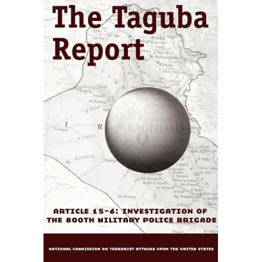 The Taguba Report on Treatment of Abu Ghraib Prisoners in Iraq