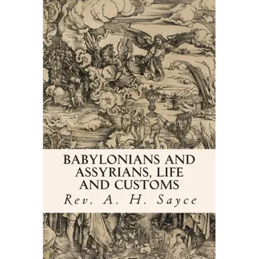 Babylonians and Assyrians, Life and Customs