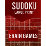 Sudoku Large Print Brain Games: Large Print Sudoku Puzzle Book for Adults from Easy to Hard