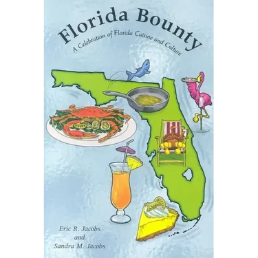 Florida Bounty: A Celebration of Florida Cuisine and Culture