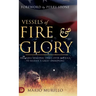 Vessels of Fire and Glory: Breaking Demonic Spells Over America to Release a Great Awakening