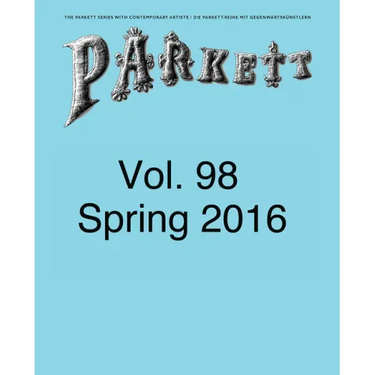 Parkett No. 98: Ed Atkins, Theaster Gates, Lee Kitt, Mika Rottenberg