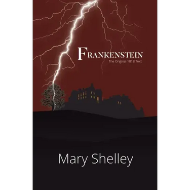 Frankenstein the Original 1818 Text (Reader's Library Classics)