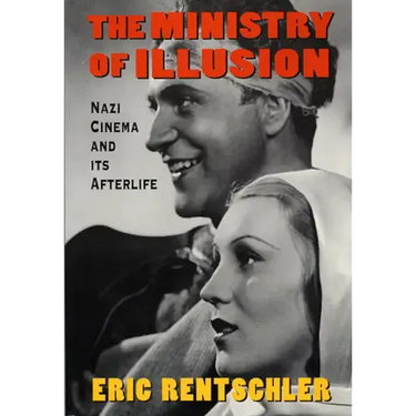 Ministry of Illusion: Nazi Cinema and Its Afterlife
