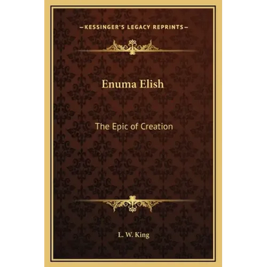 Enuma Elish: The Epic of Creation