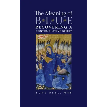 The Meaning of Blue: Recovering a Contemplative Spirit