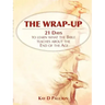 The Wrap-Up: 21 Days to learn what the Bible teaches about the End of the Age