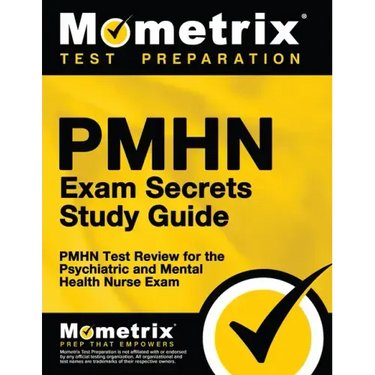 Pmhn Exam Secrets Study Guide: Pmhn Test Review for the Psychiatric and Mental Health Nurse Exam