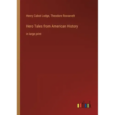Hero Tales from American History: in large print