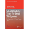 Small Machine Tools for Small Workpieces: Final Report of the Dfg Priority Program 1476