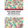 India's Grand Strategy and Foreign Policy: Strategic Pluralism and Subcultures