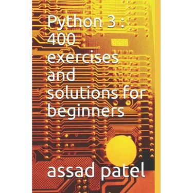 Python 3: 400 exercises and solutions for beginners