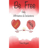 BE FREE Daily Declarations & Affirmations