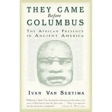 They Came Before Columbus: The African Presence in Ancient America