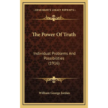 The Power Of Truth: Individual Problems And Possibilities (1916)