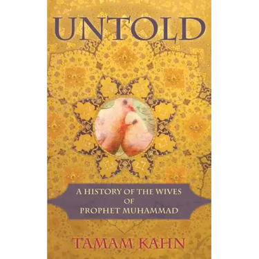 Untold: A History of the Wives of Prophet Muhammad