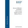 Between Miltiades and Moltke: Early German Studies in Greek Military History