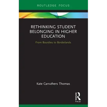 Rethinking Student Belonging in Higher Education: From Bourdieu to Borderlands