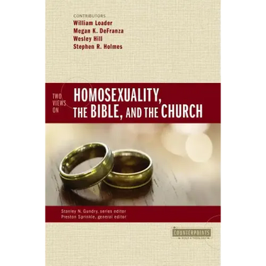 Two Views on Homosexuality, the Bible, and the Church