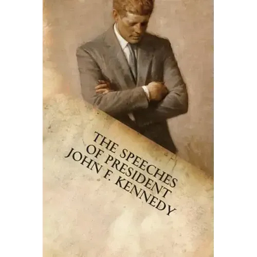 The Speeches of President John F. Kennedy