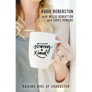 Strong and Kind: Raising Kids of Character