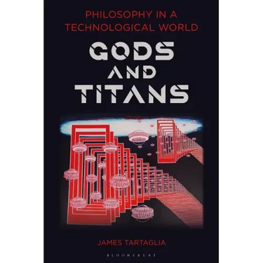 Philosophy in a Technological World: Gods and Titans