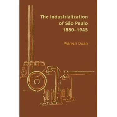 The Industrialization of São Paulo, 1800-1945
