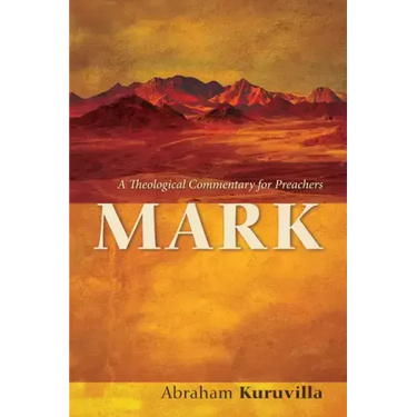 Mark: A Theological Commentary for Preachers