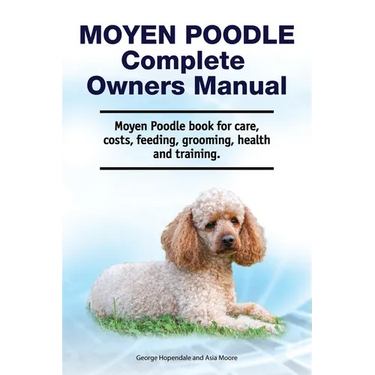 Moyen Poodle Complete Owners Manual. Moyen Poodle book for care, costs, feeding, grooming, health and training.