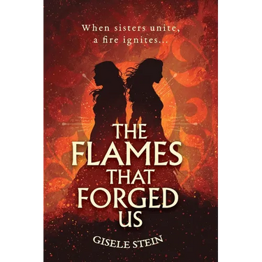 The Flames That Forged Us