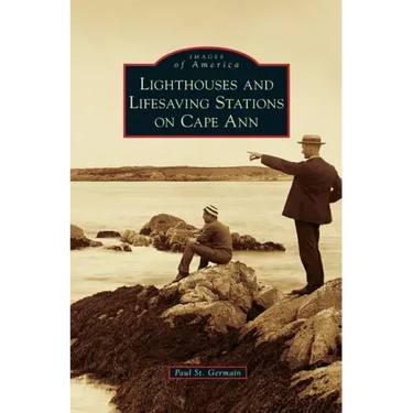 Lighthouses and Lifesaving Stations on Cape Ann