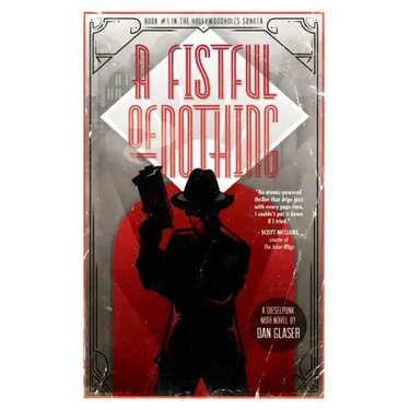 A Fistful of Nothing: A Dieselpunk Noir Novel