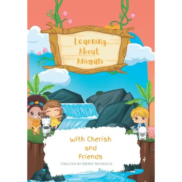 Learning About Animals: With Cherish and Friends