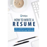 How to Write a Resume: The Complete Guide to Modern Resume Writing