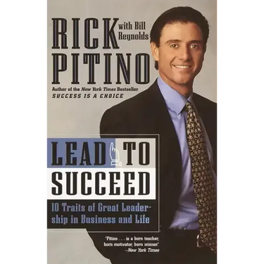 Lead to Succeed: 10 Traits of Great Leadership in Business and Life