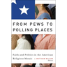 From Pews to Polling Places: Faith and Politics in the American Religious Mosaic