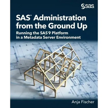 SAS Administration from the Ground Up: Running the SAS9 Platform in a Metadata Server Environment