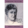 Foreseeing the Future: Evangeline Adams and Astrology in America