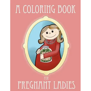 A Coloring Book for Pregnant Ladies