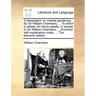 A Dissertation on Oriental Gardening. by Sir William Chambers, ... to Which Is Added, an Heroic Epistle, in Answer to Sir William Chambers, ... Enrich